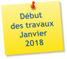 Début  des travaux Janvier 2018