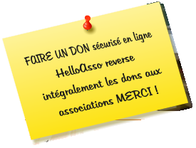 FAIRE UN DON sécurisé en ligne  HelloAsso reverse intégralement les dons aux associations MERCI !