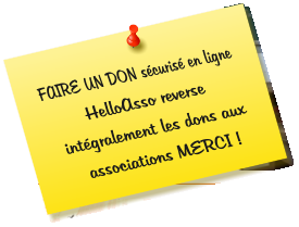 FAIRE UN DON sécurisé en ligne  HelloAsso reverse intégralement les dons aux associations MERCI !
