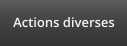 Actions diverses